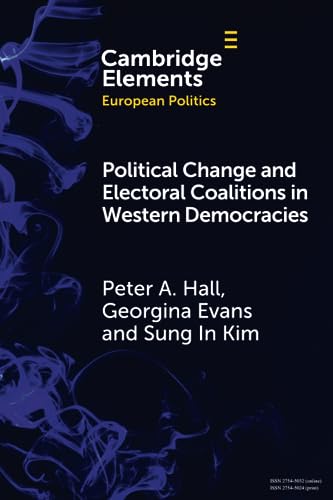 Political Change and Electoral Coalitions in Western Democracies (Elements in European Politics) von Cambridge University Press