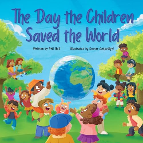 The Day the Children Saved the World von Blue Balloon Books