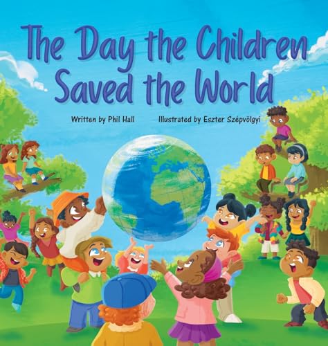 The Day the Children Saved the World von Blue Balloon Books