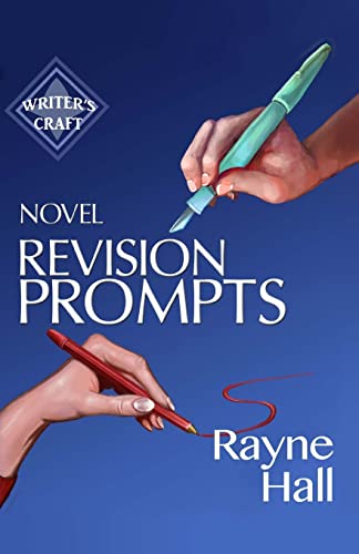 Novel Revision Prompts: Make Your Good Book Great - Self-Edit Your Plot, Scenes & Style (Writer's Craft, Band 17)