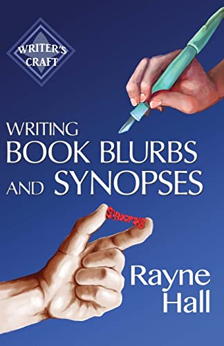 Writing Book Blurbs and Synopses: Professional Techniques for Fiction Authors (Writer's Craft, Band 20)