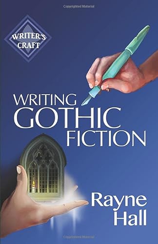 Writing Gothic Fiction: Learn to Thrill Readers with Passion and Suspense (Writer's Craft) von Independently published