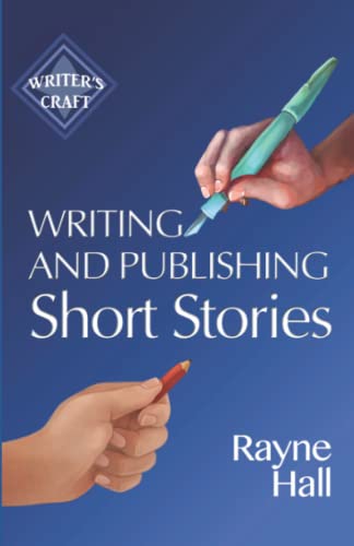 Writing and Publishing Short Stories: Professional Techniques for Fiction Authors (Writer's Craft)
