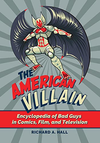 American Villain, The: Encyclopedia of Bad Guys in Comics, Film, and Television
