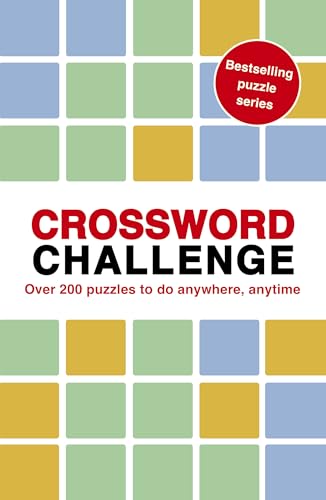 Crossword Challenge: 100 Puzzles to do anywhere, anytime (7) (Puzzle Challenge, Band 7) von Ivy Press