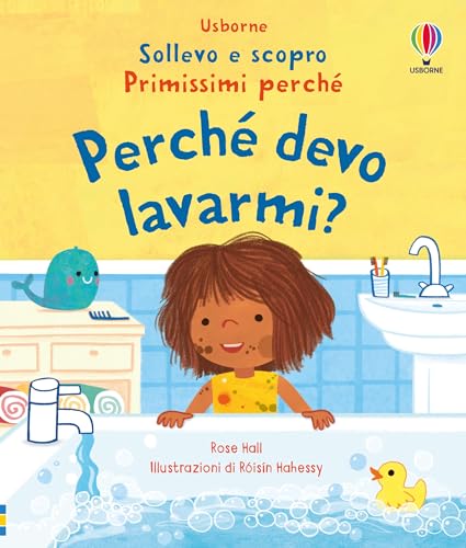 Perchè devo lavarmi? Ediz. illustrata (Sollevo e scopro. Primissimi perché) von Usborne
