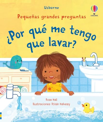 ¿Por qué me tengo que lavar? (Pequeñas grandes preguntas) von Ediciones Usborne