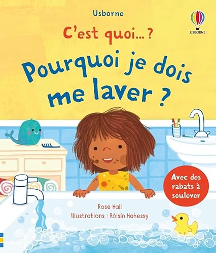 Pourquoi je dois me laver ? - C'est quoi... ? - Dès 3 ans von USBORNE