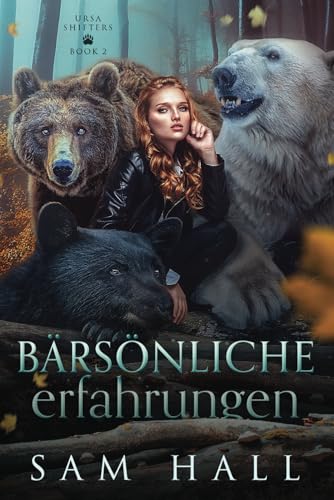 Bärsönliche Erfahrungen: Ein Bär Shifter Liebesroman (Ursa Shifter, Band 2) von Independently published