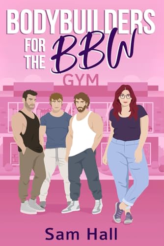 Bodybuilders for the BBW Bodybuilders for the BBW von Independently published