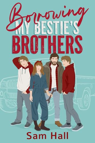 Borrowing My Bestie's Brothers Borrowing My Bestie's Brothers von Independently published