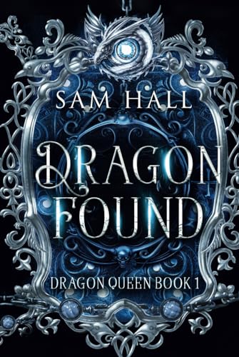 Dragon Found: A Dragon Rider Fantasy Romance (The Dragon Queen, Band 1) von Independently published