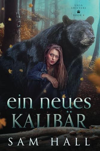 Ein neues Kalibär: Ein Bär Shifter Liebesroman (Ursa Shifter, Band 5) von Independently published