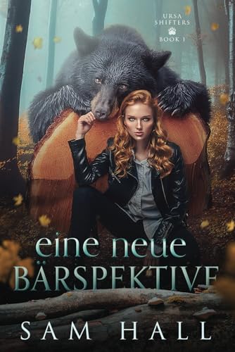 Eine neue Bärspektive: Ein Bär Shifter Liebesroman (Ursa Shifter, Band 1) von Independently published