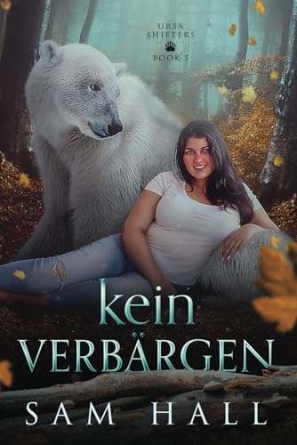 Kein Verbärgen: Ein Bär Shifter Liebesroman (Ursa Shifter, Band 6) von Independently published