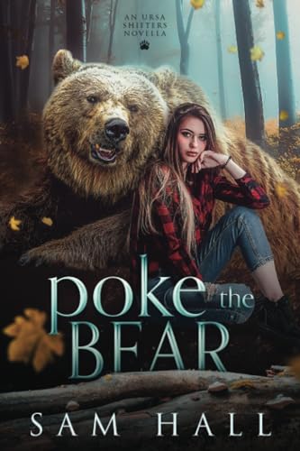 Poke the Bear: An Ursa Shifters prequel Poke the Bear: An Ursa Shifters prequel von Independently published