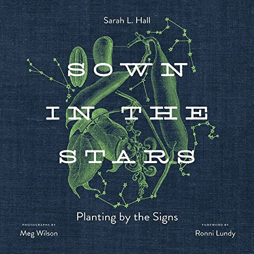 Sown in the Stars: Planting by the Signs von The University Press of Kentucky