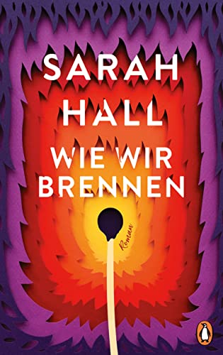 Wie wir brennen: Roman von PENGUIN VERLAG
