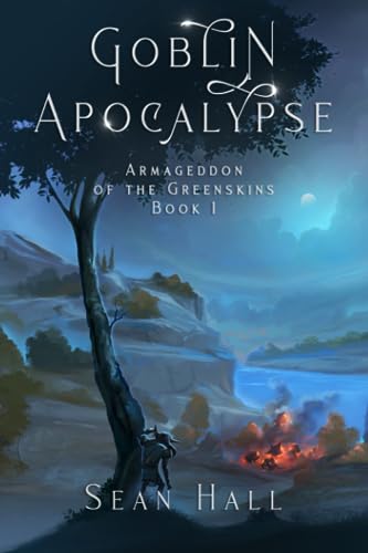 Goblin Apocalypse: Armageddon of the Greenskins (Armageddon of Greenskins, Band 1)