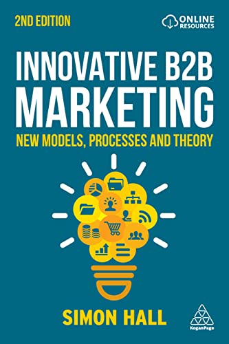 Innovative B2B Marketing: New Models, Processes and Theory von Kogan Page