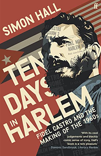 Ten Days in Harlem: Fidel Castro and the Making of the 1960s von Faber & Faber