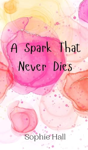 A Spark That Never Dies von Creative Arts Management OÜ