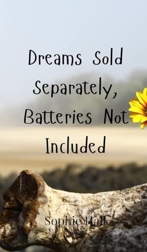 Dreams Sold Separately, Batteries Not Included von Creative Arts Management OÜ