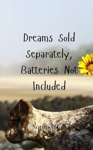 Dreams Sold Separately, Batteries Not Included von Creative Arts Management OÜ