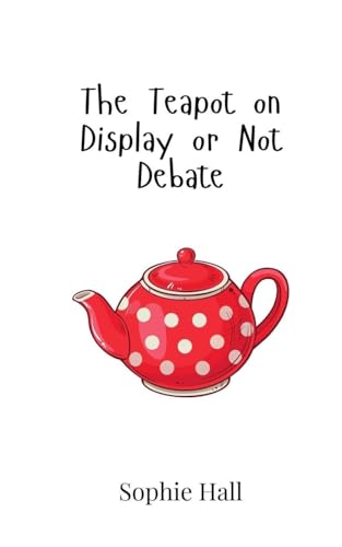 The Teapot on Display or Not Debate von Creative Arts Management OÜ