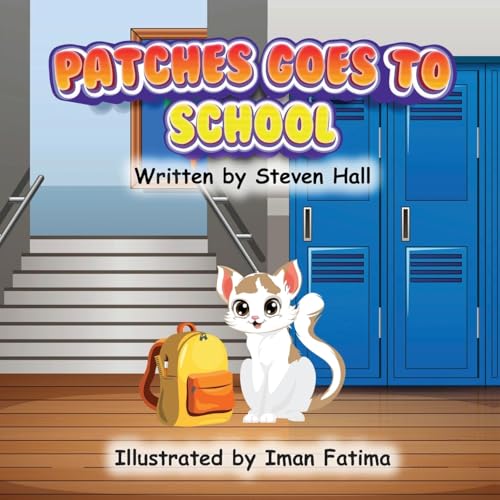Patches Goes to School (Patches the Cat Series of Children's Books, Band 1) von 15 Rules Publishing