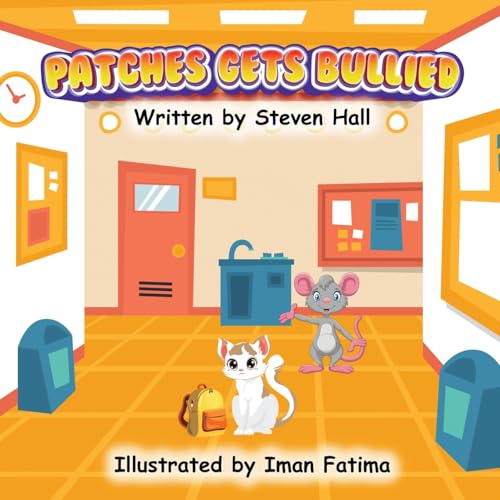 Patches Gets Bullied (Patches the Cat Series of Children's Books, Band 2) von 15 Rules Publishing