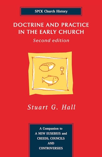 Doctrine and Practice in the Early Church: Second Edition (Spck Church History)