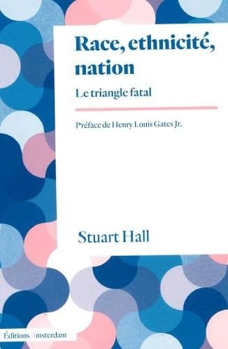Race, ethnicité, nation: Le triangle fatal Race, ethnicité, nation: Le triangle fatal von AMSTERDAM