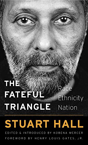 The Fateful Triangle: Race, Ethnicity, Nation (W. E. B. Du Bois Lectures, Band 19)