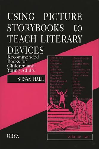Using Picture Storybooks to Teach Literary Devices: Recommended Books for Children and Young Adults (Using Picture Books to Teach, Band 2)
