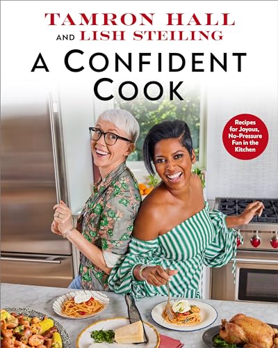 A Confident Cook: Recipes for Joyous, No-Pressure Fun in the Kitchen von Unknown