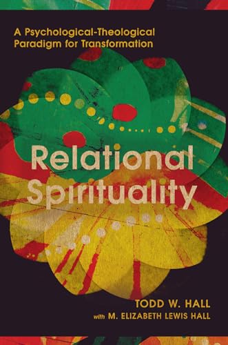 Relational Spirituality: A Psychological-Theological Paradigm for Transformation (Christian Association for Psychological Studies Books) von IVP Academic