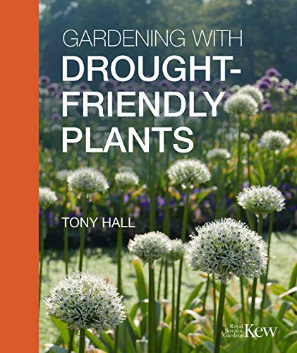 Gardening with Drought-Friendly Plants von Royal Botanic Gardens, Kew