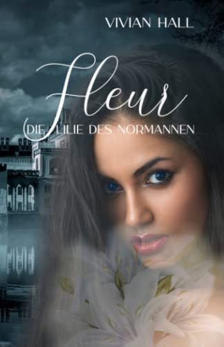 Fleur- Die Lilie des Normannen (Liebe im Mittelalter, Band 1) von Independently published