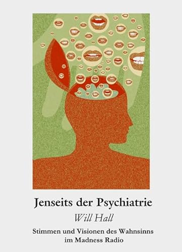 Jenseits der Psychiatrie: Stimmen und Visionen des Wahnsinns im Madness Radio von Lehmann, Peter