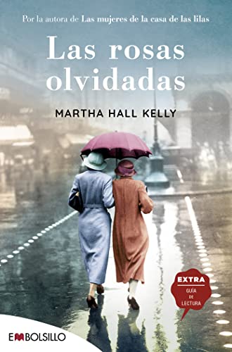 Las rosas olvidadas: Ellas hicieron de los tiempos difíciles una oportunidad para crecer (EMBOLSILLO) von EMBOLSILLO