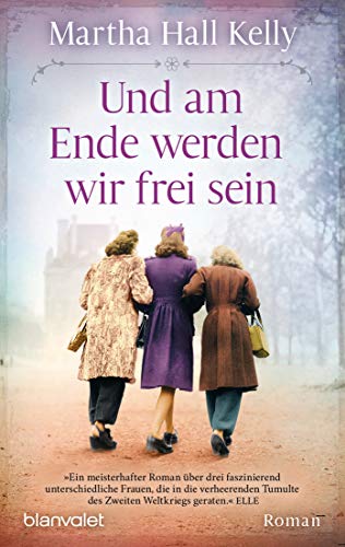 Und am Ende werden wir frei sein: Roman von Blanvalet