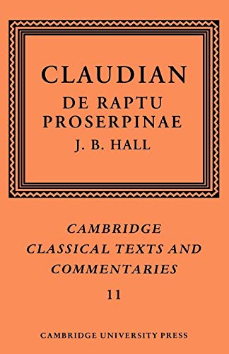 Claudian: De Raptu Proserpinae (Cambridge Classical Texts and Commentaries, 11, Band 11)