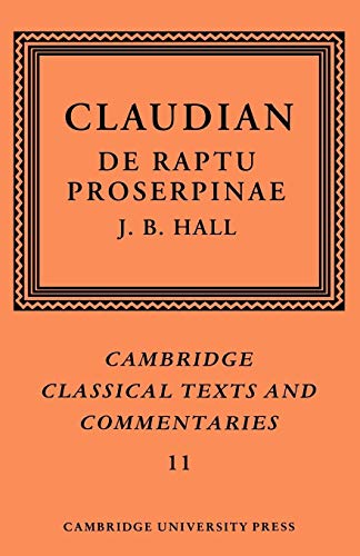 Claudian: De Raptu Proserpinae (Cambridge Classical Texts and Commentaries, 11, Band 11)