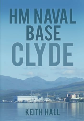 HM Naval Base: Clyde von The History Press