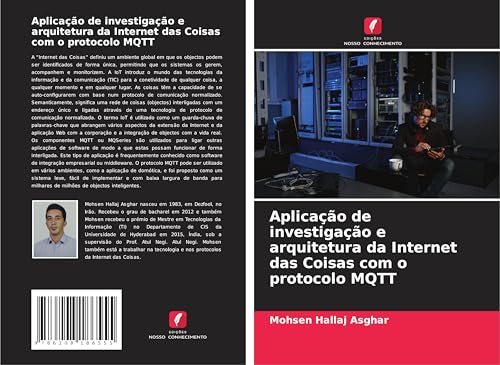 Aplicação de investigação e arquitetura da Internet das Coisas com o protocolo MQTT Aplicação de investigação e arquitetura da Internet das Coisas com o protocolo MQTT