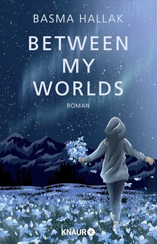 Between My Worlds: Roman | Young Romance von Own-Voice-Autorin Basma Hallak mit viel Humor und noch mehr Gefühl vor der Kulisse Islands von Droemer Knaur*