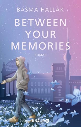 Between Your Memories: Roman | Finale der New-Adult-Dilogie von Own-Voice-Autorin Basma Hallak mit viel Humor und noch mehr Gefühl von Knaur TB