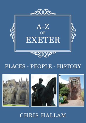 A-z of Exeter: Places-people-history von Amberley Publishing