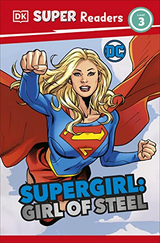 DK Super Readers Level 3 DC Supergirl Girl of Steel: Meet Kara Zor-El von DK